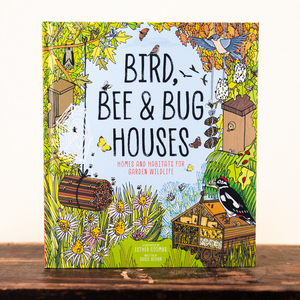 BIRD, BEE, AND BUG HOUSES